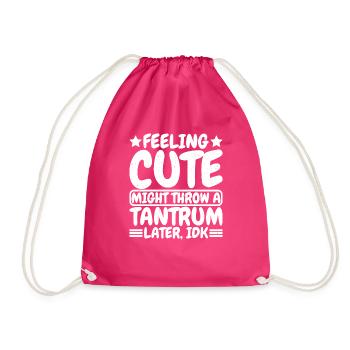 Feeling Cute, Might Throw A Tantrum Later, Idk 8 - Turnbeutel - Fuchsia - Vorne
