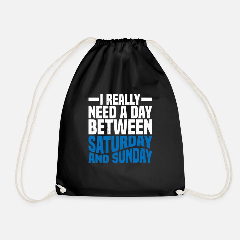 I Really Need A Day Between Saturday And Sunday 2 - Turnbeutel - Schwarz