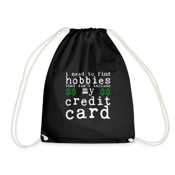 Need Find Hobbies That Don't Include Credit Card 4 - Turnbeutel - Schwarz - Vorne