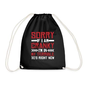 Sorry If I Am Cranky, I'm In My Terrible 30s Now19 - Drawstring Bag - black - Front