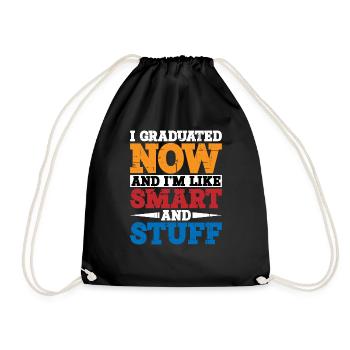 I Graduated Now And I'm Like Smart And Stuff 8 - Drawstring Bag - black - Front