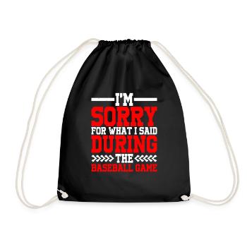 Im Sorry For What I Said During The Baseball Game2 - Drawstring Bag - black - Front