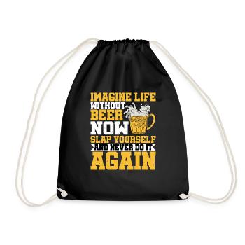 Imagine Life Without Beer, Now Slap Yourself 2 - Drawstring Bag - black - Front