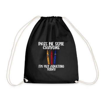 Pass Me Some Crayons, I'm Not Adulting Today - Drawstring Bag - black - Front
