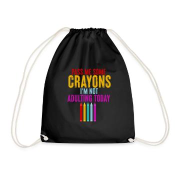 Pass Me Some Crayons, I'm Not Adulting Today 3 - Drawstring Bag - black - Front