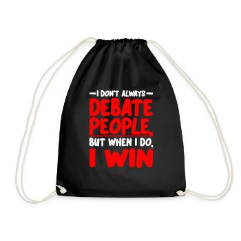 I Don't Always Debate People But When I Do, I Win2 - Drawstring Bag - black - Front