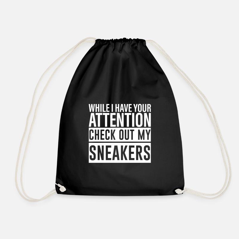 While I Have Your Attention Check Out My Sneakers4 - Turnbeutel - Schwarz