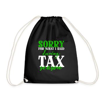 Sorry for what I said During Tax Season 4 - Drawstring Bag - black - Front