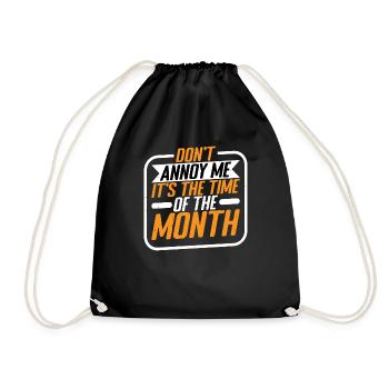 Don't Annoy Me, It's The Time Of The Month 2 - Drawstring Bag - black - Front