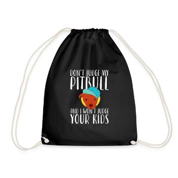 Dont Judge My Pitbull And I Wont Judge Your Kids - Drawstring Bag - black - Front