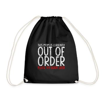 This mom is currently out of order 3 - Drawstring Bag - black - Front