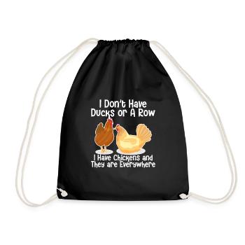 I Don't Have Ducks Or A Row, I Have Chickens - Turnbeutel - Schwarz - Vorne
