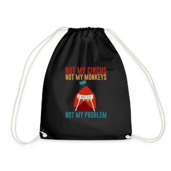 Not My Circus Not My Monkeys Not My Problem 2 - Drawstring Bag - black - Front