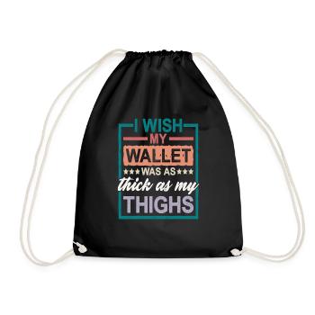 I Wish My Wallet Was As Thick As My Thighs 2 - Turnbeutel - Schwarz - Vorne