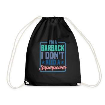 I'm A Barback I Don't Need A Superpower - Turnbeutel - Schwarz - Vorne