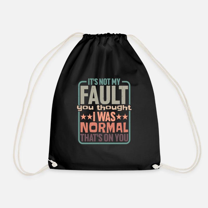 You thought I was normal, that's on you 2 - Drawstring Bag - black