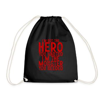 Not The Hero You Wanted, The Monster You Needed - Turnbeutel - Schwarz - Vorne
