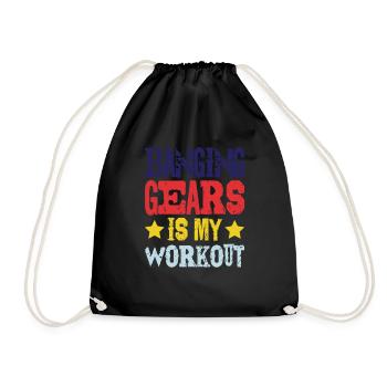 Banging Gears Is My Workout - Turnbeutel - Schwarz - Vorne