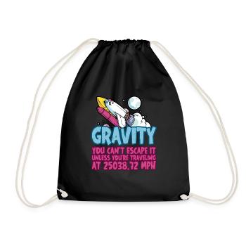 Gravity, You Can't Escape It 4 - Drawstring Bag - black - Front