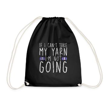 If I Can't Take My Yarn, I'm Not Going 3 - Turnbeutel - Schwarz - Vorne