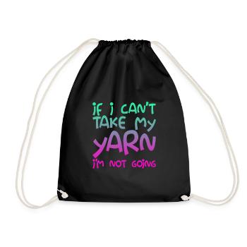 If I Can't Take My Yarn, I'm Not Going - Turnbeutel - Schwarz - Vorne