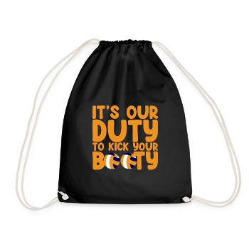 It's Our Duty To Kick Your Booty 2 - Turnbeutel - Schwarz - Vorne