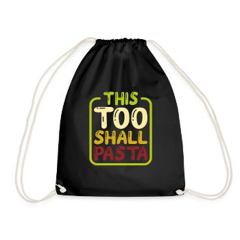 This Too Shall Pasta 5 - Turnbeutel - Schwarz - Vorne