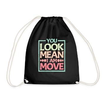 You Look Mean, I Am, Move 14 - Drawstring Bag - black - Front