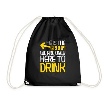 He Is The Groom, We Are Only Here To Drink 2 - Turnbeutel - Schwarz - Vorne