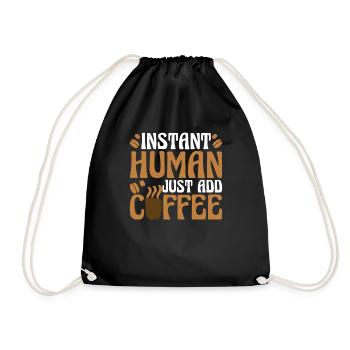 Instant Human, Just Add Coffee 6 - Turnbeutel - Schwarz - Vorne