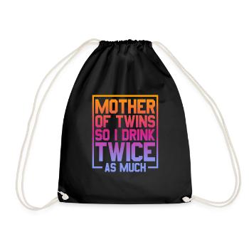 Mother Of Twins So I Drink Twice As Much 2 - Drawstring Bag - black - Front