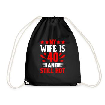 My Wife Is 40 And Still Hot 2 - Turnbeutel - Schwarz - Vorne