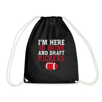 I'm Here To Drink And Draft Kickers 4 - Turnbeutel - Schwarz - Vorne