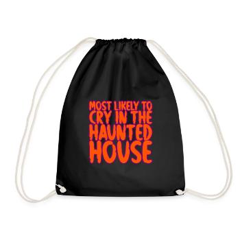 Most Likely To Cry In The Haunted House - Drawstring Bag - black - Front