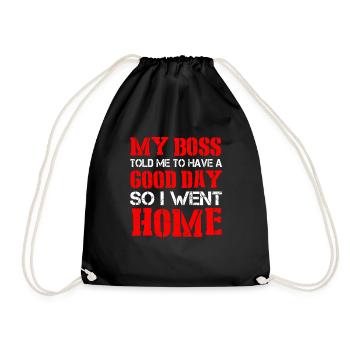 Mon patron m’a dit de passer une bonne journée. Alors je suis rentré chez moi 21 - Sac de sport léger - noir - Devant