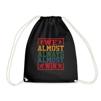 We Almost Always Almost Win 12 - Drawstring Bag - black - Front