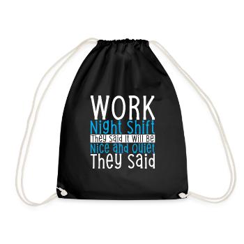 Work Night Shift They Said - Drawstring Bag - black - Front