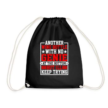Another Wine Bottle With No Genie At The Bottom 5 - Drawstring Bag - black - Front