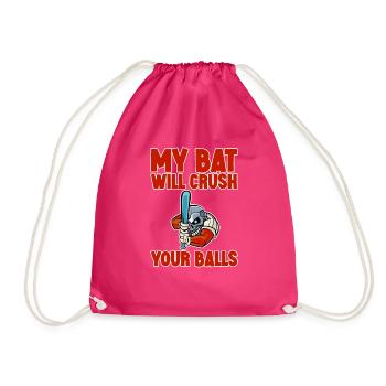 My Bat Will Crush Your Balls 2 - Drawstring Bag - fuchsia - Front