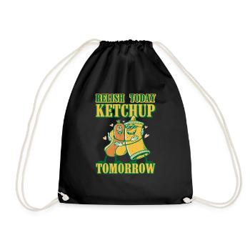 Relish Today Ketchup Tomorrow 4 - Drawstring Bag - black - Front