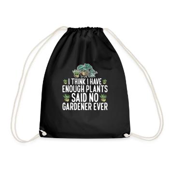 I Have Enough Plants Said No Gardener Ever 3 - Turnbeutel - Schwarz - Vorne