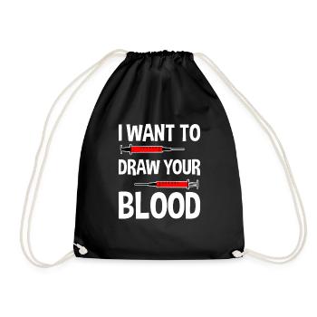 I Want To Draw Your Blood 2 - Turnbeutel - Schwarz - Vorne