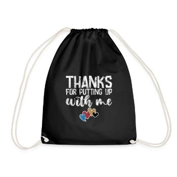 Thanks For Putting Up With Me 3 - Turnbeutel - Schwarz - Vorne