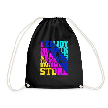 I Enjoy Romantic Walks Through Hardware Store 36 - Drawstring Bag - black - Front