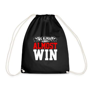 We Almost Always Almost Win 17 - Drawstring Bag - black - Front