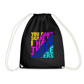 You Can't Scare Me I Have Three Sisters 13 - Drawstring Bag - black - Front