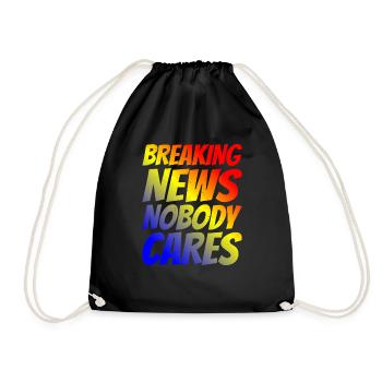 Breaking News, Nobody Cares 24 - Turnbeutel - Schwarz - Vorne