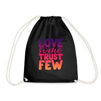 Love Some Trust Few 2 - Drawstring Bag - black - Front