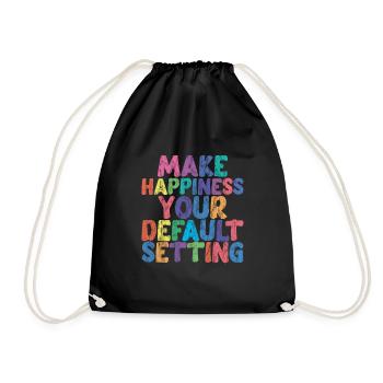 Make Happiness Your Default Setting 3 - Turnbeutel - Schwarz - Vorne