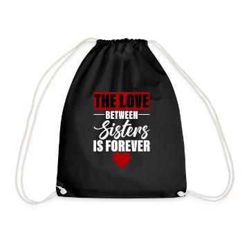 The Love Between Sisters Is Forever 2 - Drawstring Bag - black - Front